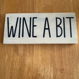 Wine A Bit Wooden Sign